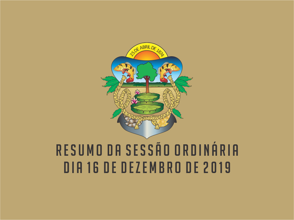 RESUMO DA SESSÃO ORDINÁRIA DO DIA 16 DE DEZEMBRO DE 2019