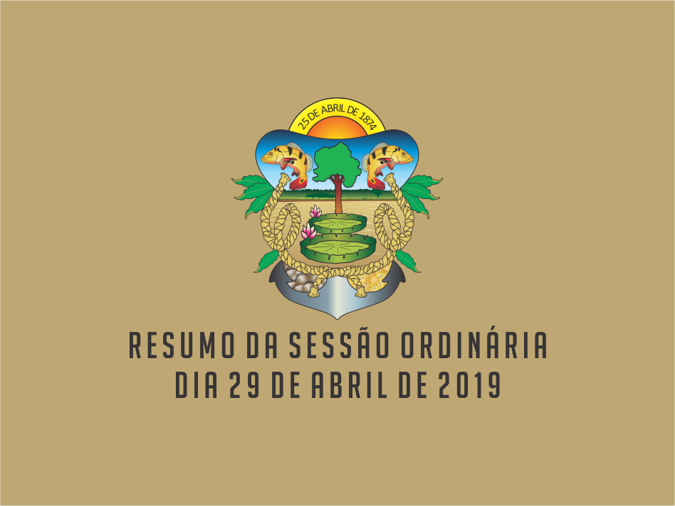 RESUMO DA SESSÃO ORDINÁRIA DO DIA 29 DE ABRIL DE 2019