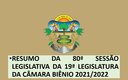 80ª SESSÃO LEGISLATIVA DA 19ª LEGISLATURA DA CÂMARA BIÊNIO 2021/2022